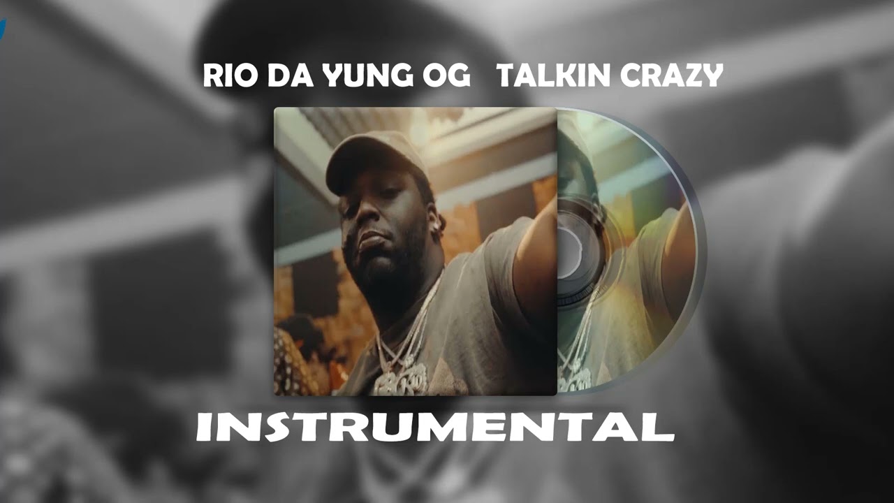 Rio Da Yung Og Talkin Crazy instrumental