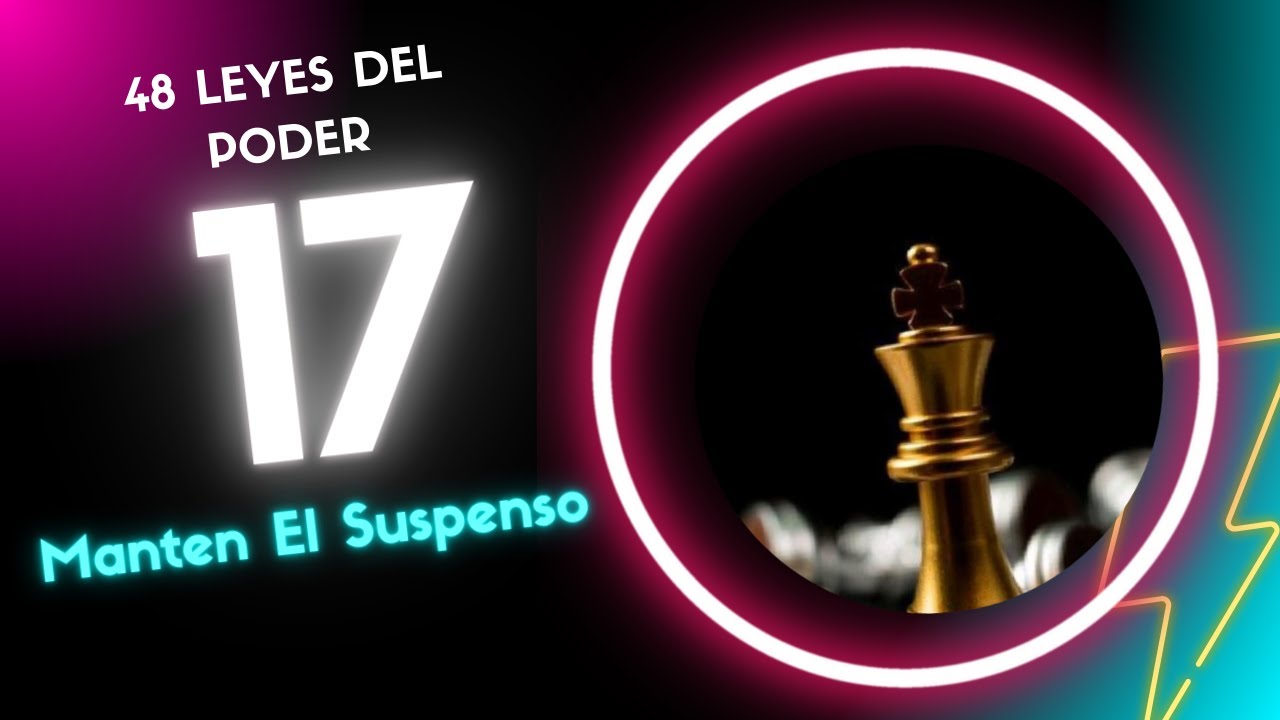 Manten el Suspenso ley 17 | 48 leyes del Poder