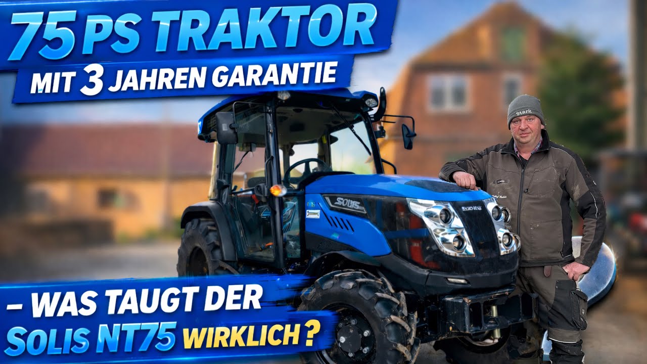 Obsthof Raddatz - 75 PS Traktor mit 3 Jahren Garantie – was taugt der Solis NT75 wirklich?
