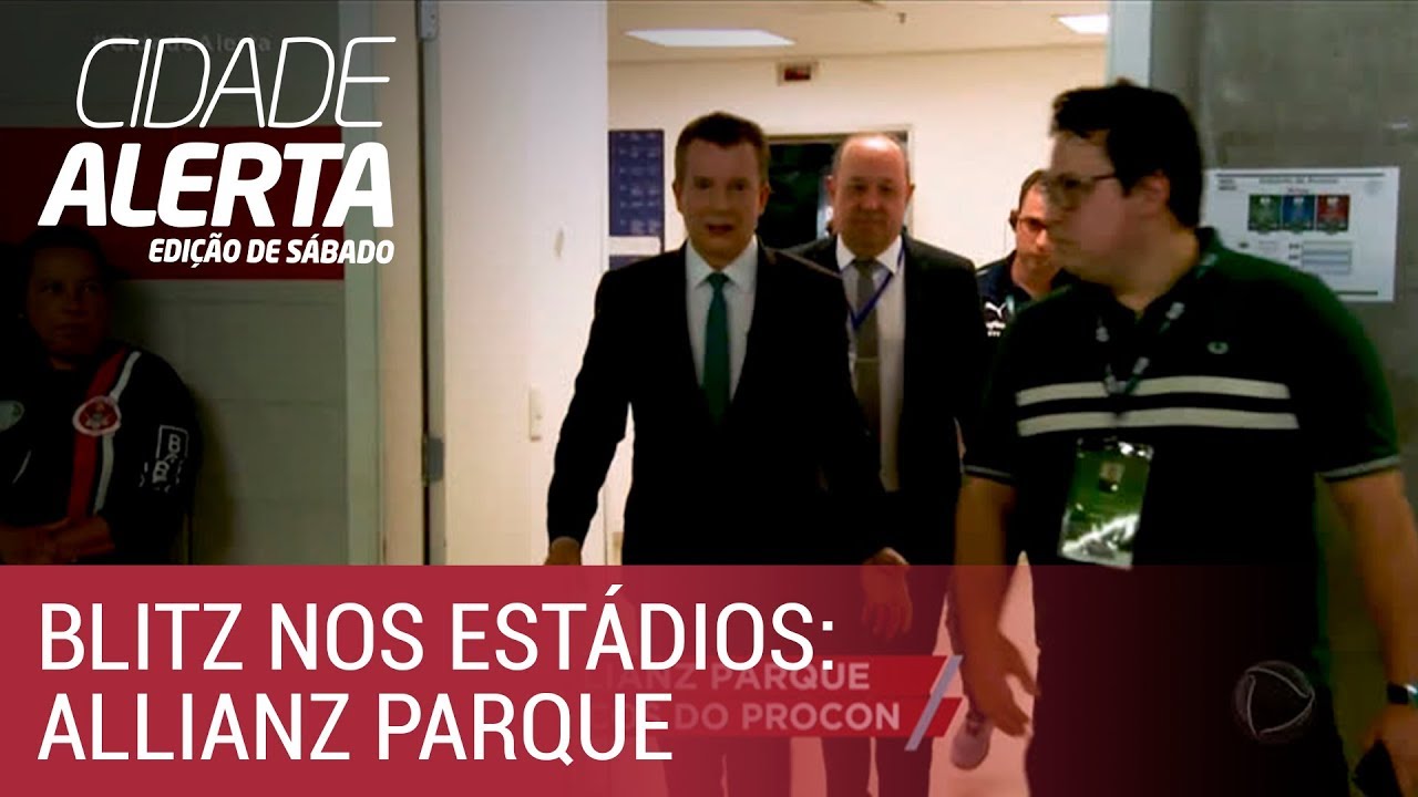 Blitz nos estádios: Patrulha do Consumidor e Procon avaliam o Allianz Parque em São Paulo