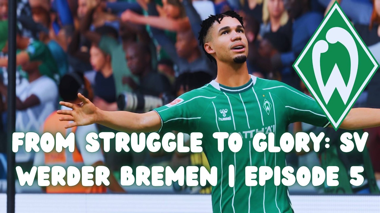 FC26 FROM STRUGGLE TO GLORY: SV Werder Bremen | Episode 5