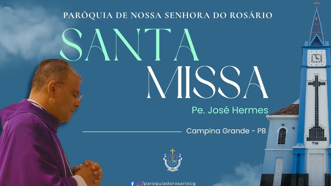 Santa Missa do Rosário -  Pároco José Hermes | 28/02/26 às 19h30