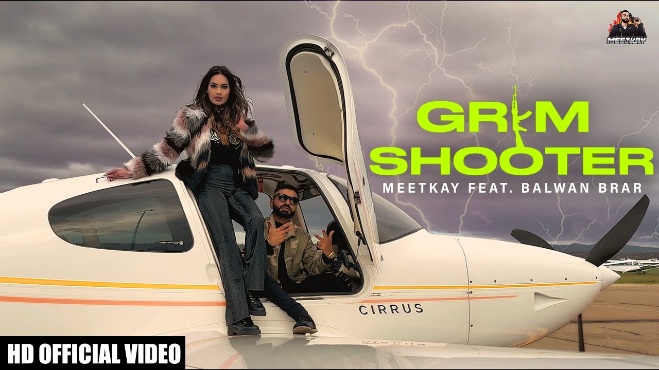 Grim Shooter by Meetkay ft. Balwan Brar (Official Video) New Punjabi Song 2023