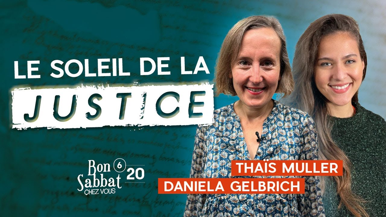 Le soleil de la justice | Bon Sabbat Chez Vous S6E20 | Avec Daniela Gelbrich et Thaïs Muller