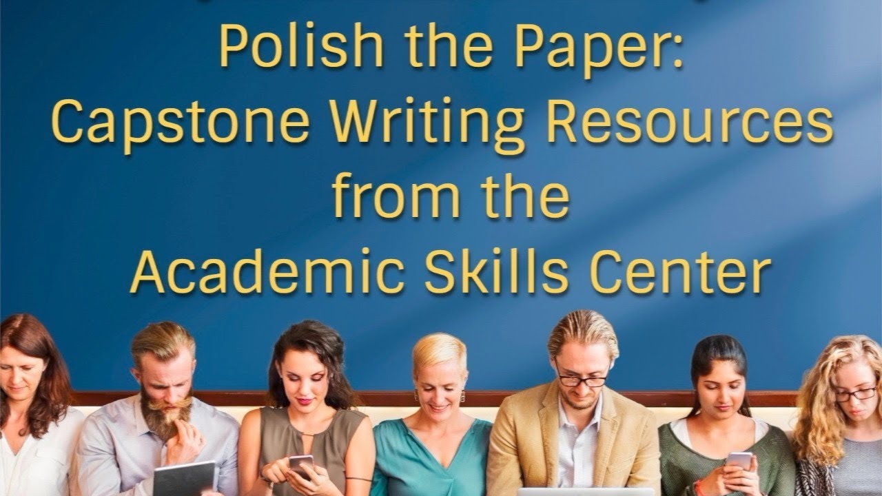 Polish the Paper: Capstone Writing Resources from the Academic Skills Center