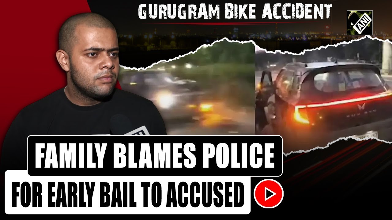 Gurgaon Bike Accident | Police negligence: Brother of deceased on early bail granted to accused