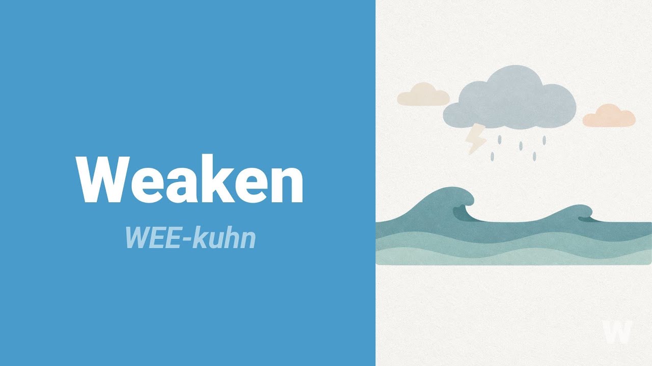 How to Pronounce Weaken?