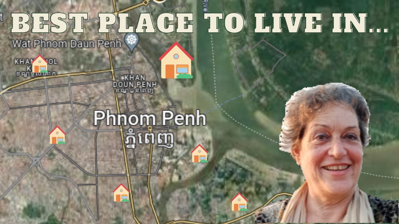 Where is the Best Place to Live in Phnom Penh?