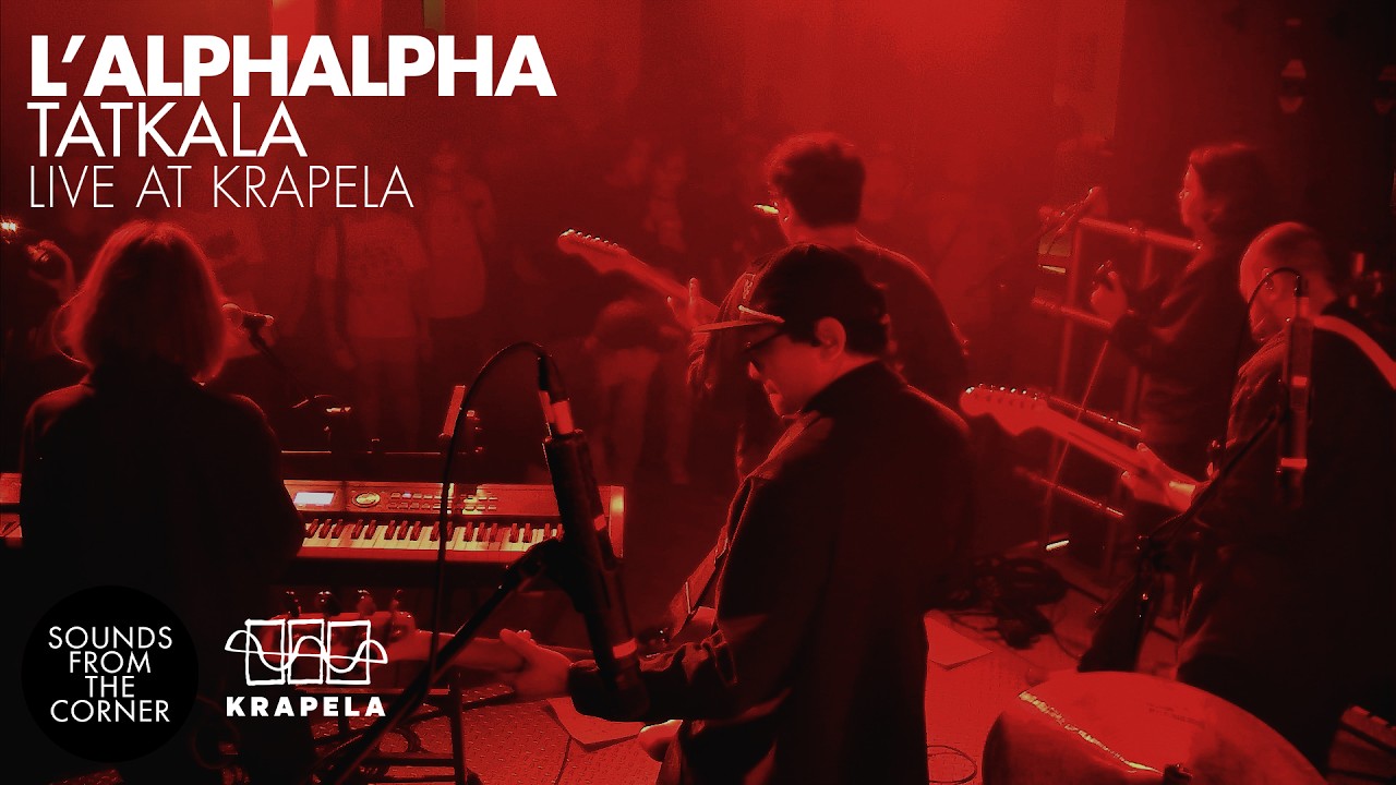L'alphalpha - Tatkala Live at Krapela | Sounds From The Corner Live #118