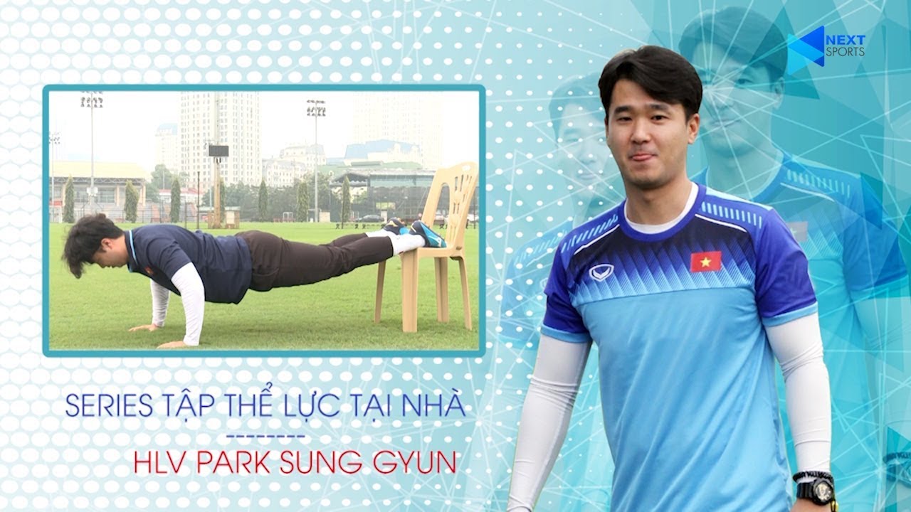 Series Tập thể lực tại nhà | Trọn bộ 7 bài tập của trợ lý thầy Park | NEXT SPORTS