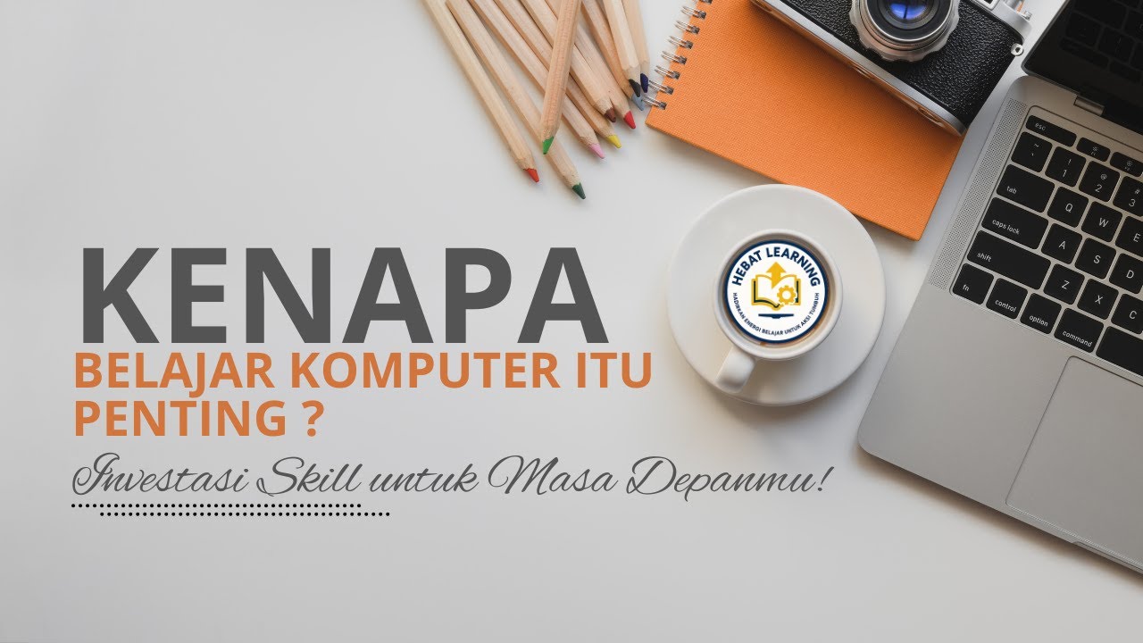 Kenapa Belajar Komputer itu Penting? - Investasi Skill untuk Masa Depanmu!