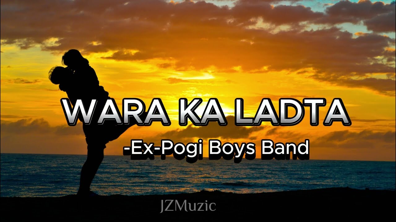 Ex-Pogi Boys - Wara Ka Ladta Lyrics