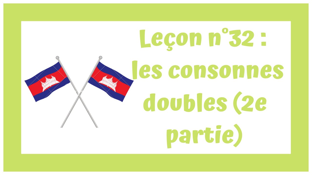 Leçon n°32 / មេរៀនទី៣២ : Les consonnes complexes (les consonnes doubles - partie 2)