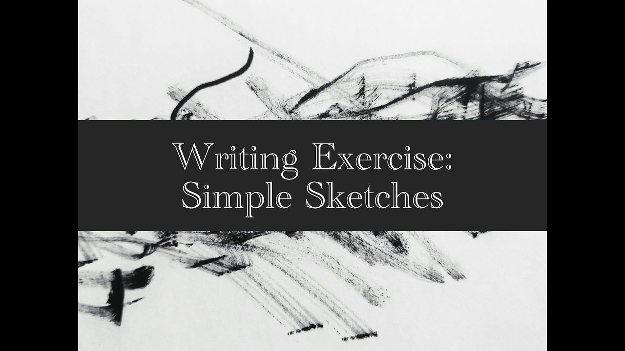 Writing Exercise: Simple Sketches