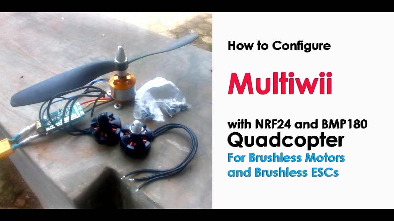 HOW TO Setup Multiwii for Brushless Motor + NRF24L01 Drone + BMP180