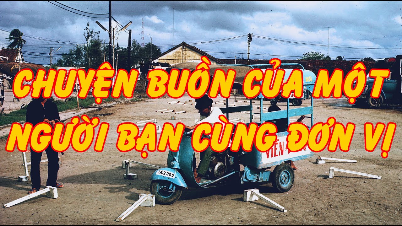 Chuyện Buồn Xé Ruột Nát Gan Của Một Người Bạn Cùng Đơn Vị (Đoàn Trọng Hiếu) | Văn Chương Miền Nam