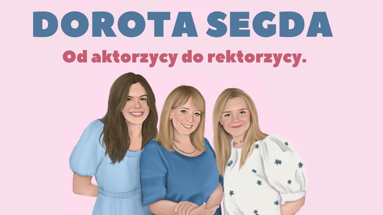 DOROTA SEGDA: od Aktorzycy do Rektorzycy - co dalej?