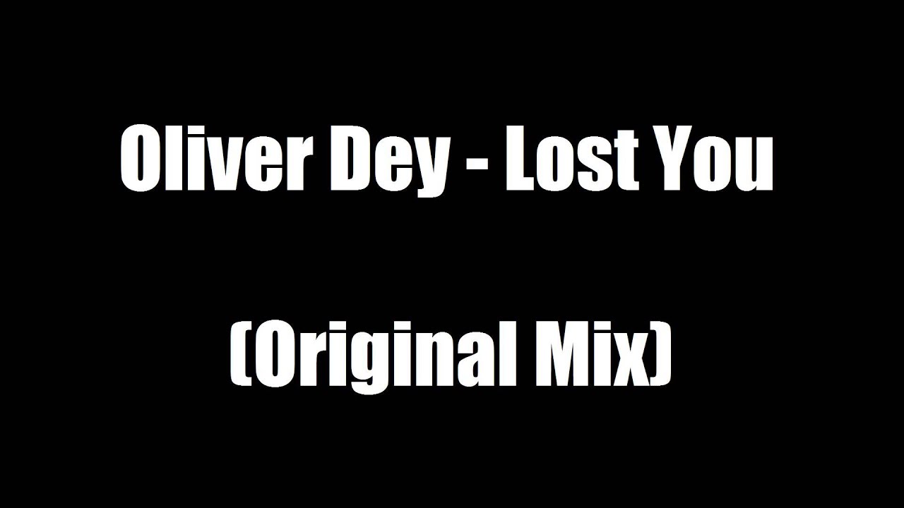 Oliver Dey - Lost You (Original Mix)