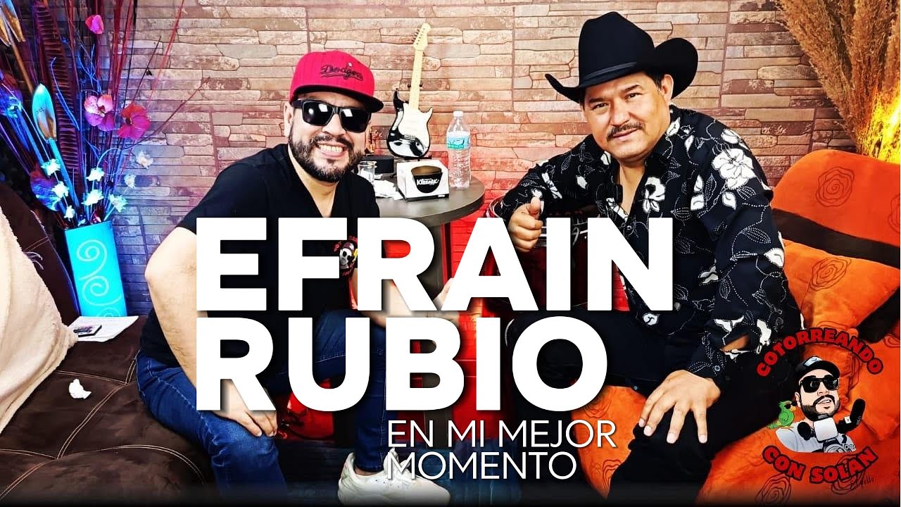 EFRAIN RUBIO (EN MI MEJOR MOMENTO) CONOCE MI HISTORIA