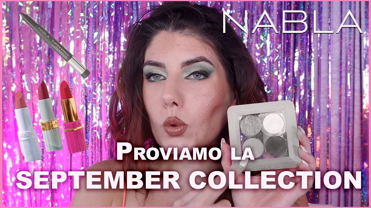 Proviamo la September Collection di Nabla Cosmetics 🌸 || #Beautyciak