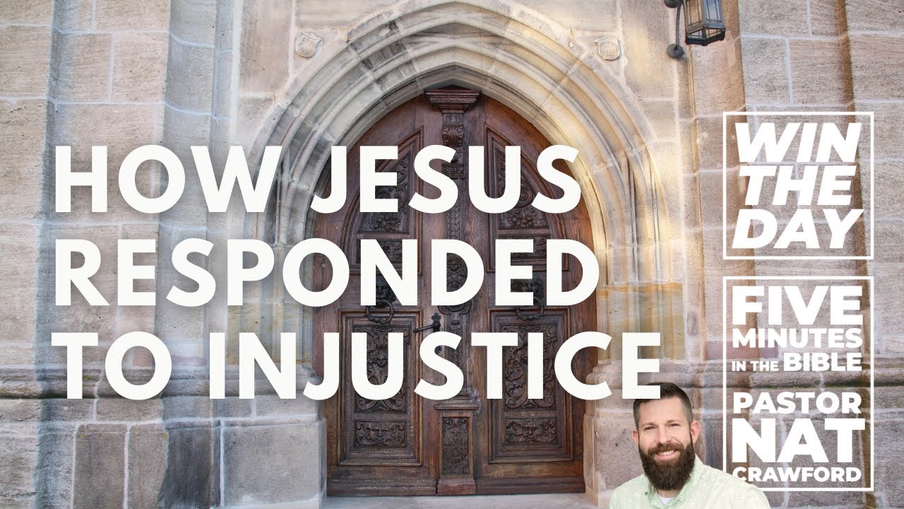 How Jesus Responded to Injustice - Nat Crawford