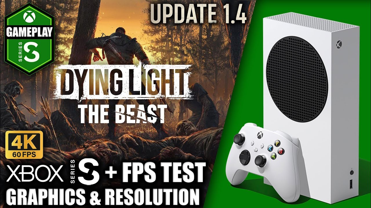Dying Light The Beast: Update 1.4 - Xbox Series S Gameplay + FPS Test