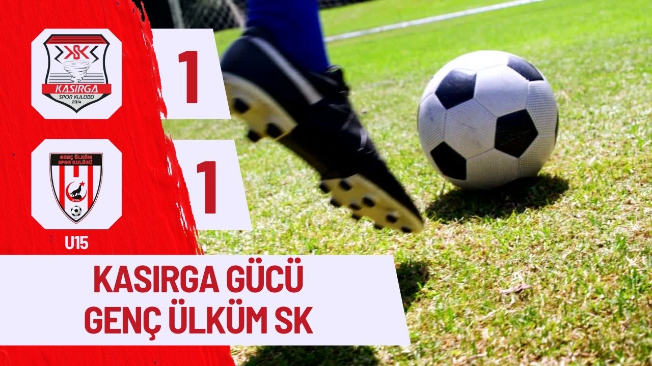 KASIRGA GÜCÜ & GENÇ ÜLKÜM SK ( 1 - 1 ) U15
