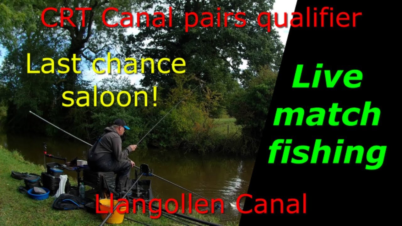 Last chance saloon! / CRT Canal pairs qualifier / Llangollen Canal