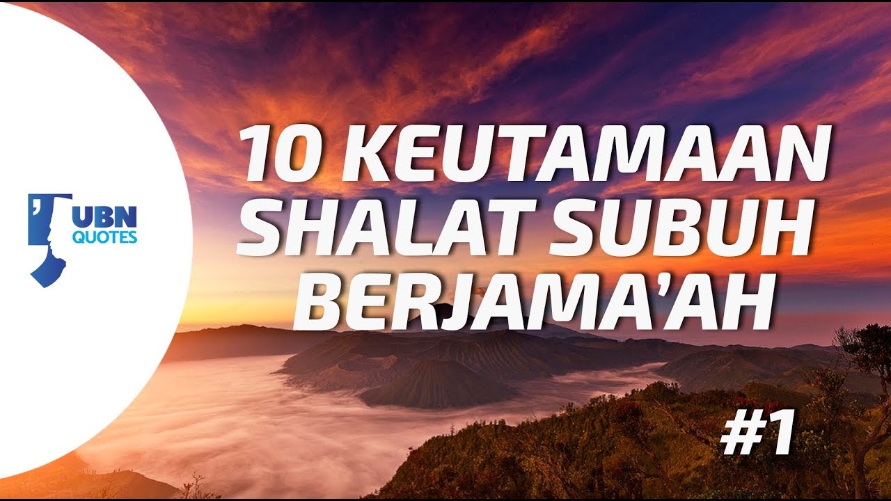 KH. Bachtiar Nasir | 10 Keutamaan Shalat Subuh Berjama'ah