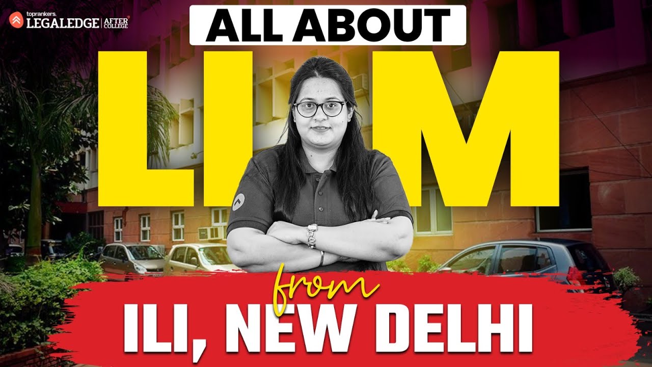 LLM from Indian Law Institute (ILI), New Delhi | Admission, Eligibility, Fees & Career Scope