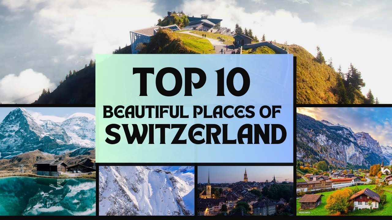 Unveil The Beauty of Switzerland | Top 10 Tourist Spots 🌺