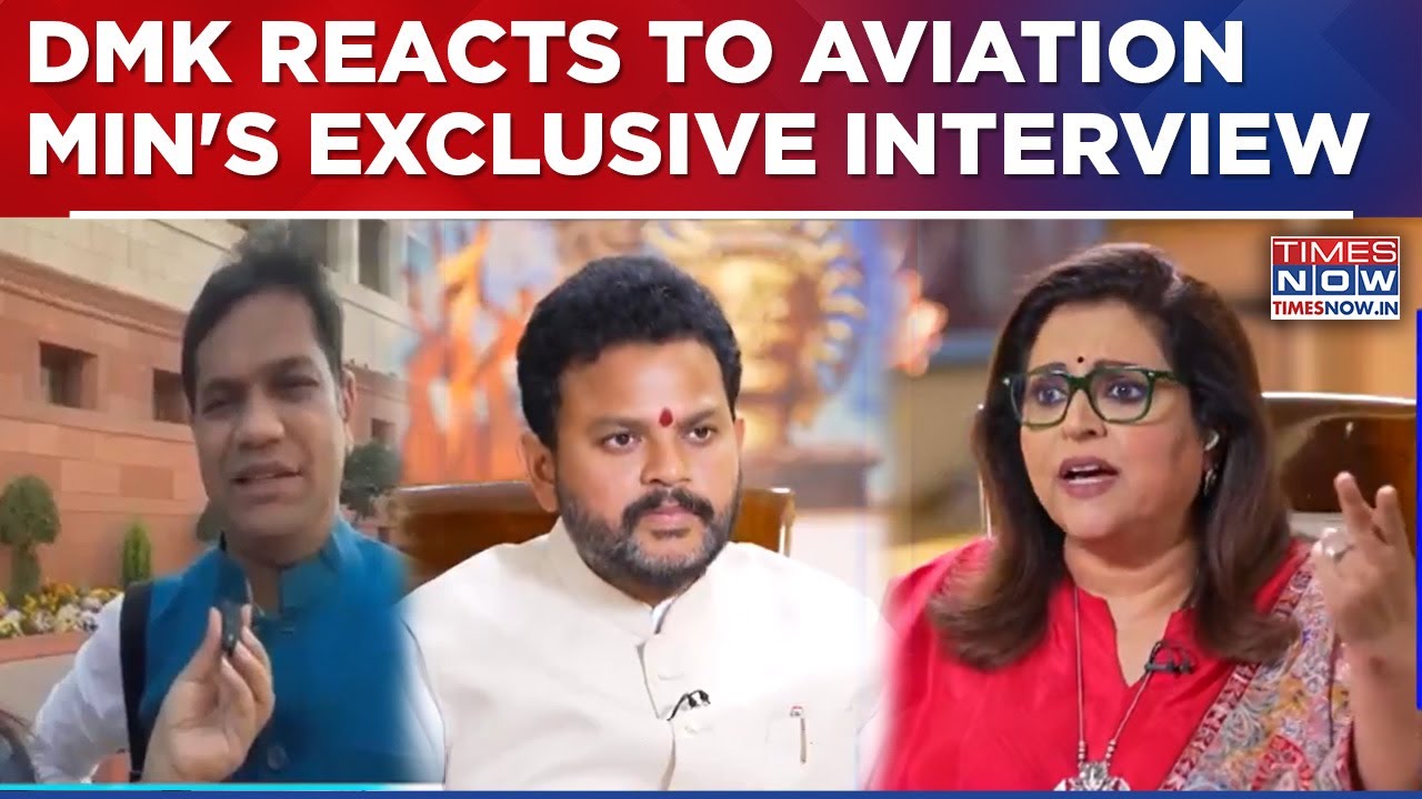 DMK Reacts To Times Now's Exclusive Interview Of Aviation Min, Slams 'Inaction' By Ram Mohan Naidu?