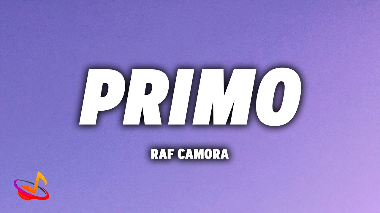 RAF CAMORA - PRIMO [Lyrics]
