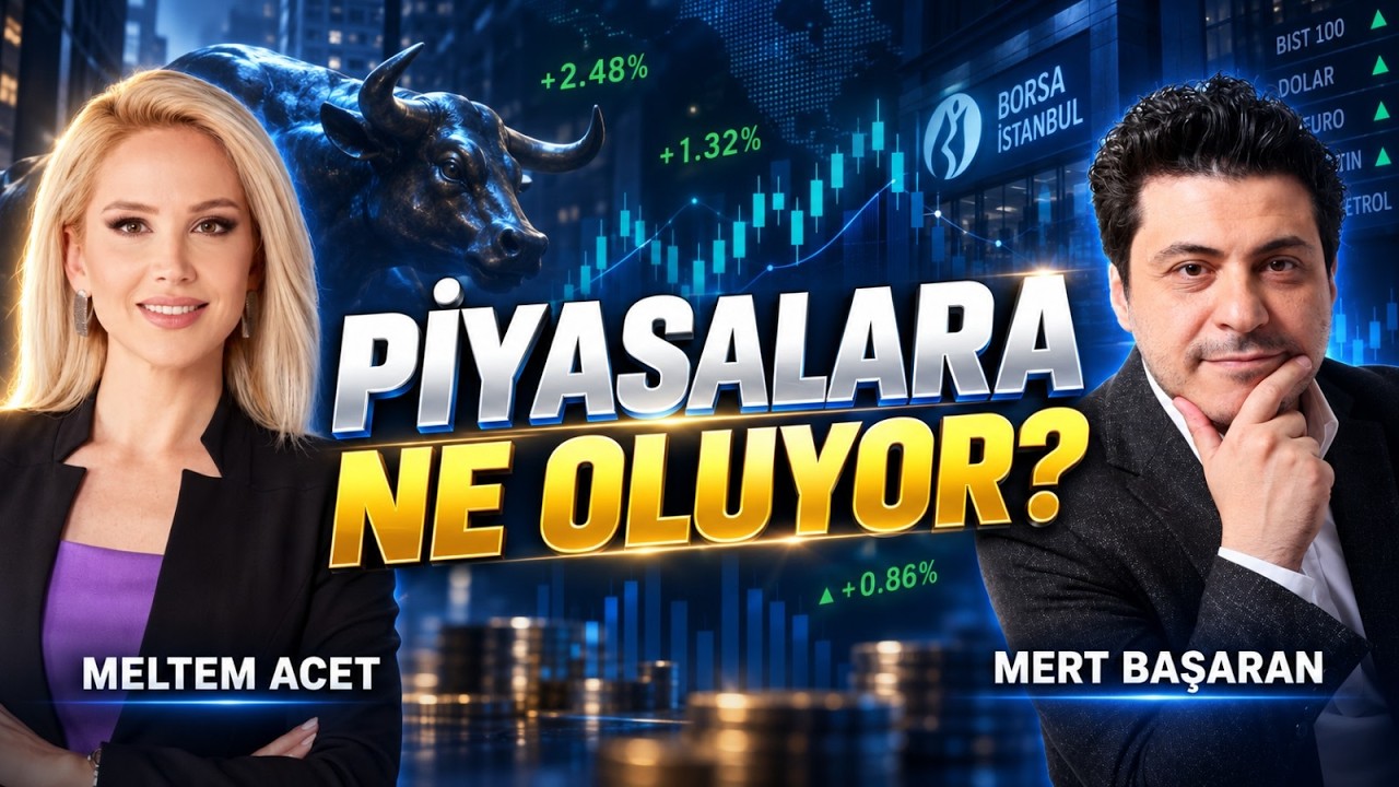 #CANLI Piyasalara Ne Oluyor? I Mert Başaran & Meltem Acet