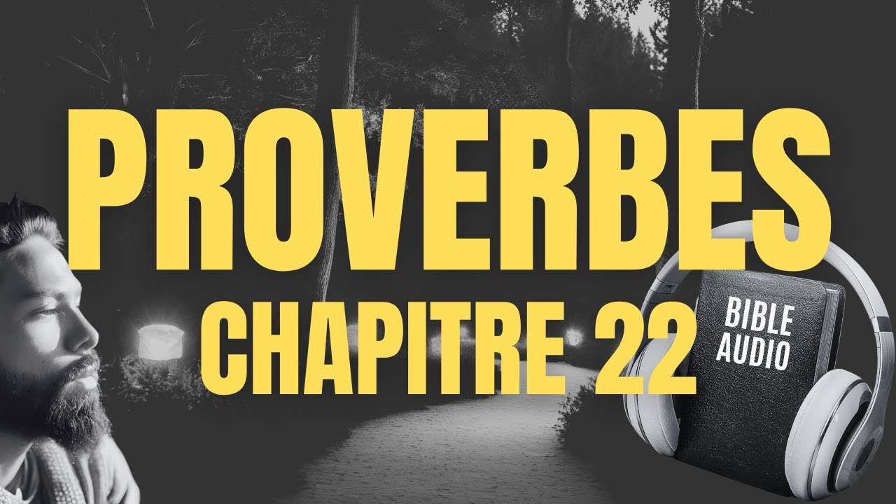 PROVERBE 22 | LA BIBLE AUDIO avec textes