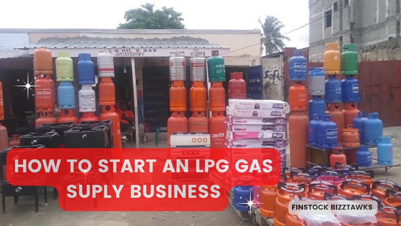 HOW TO START AN LPG GAS SUPPLY BUSINESS 1