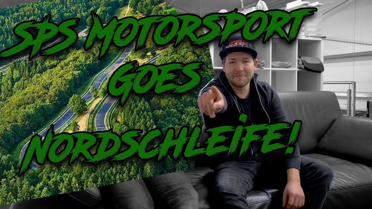 SPS Motorsport goes Nordschleife