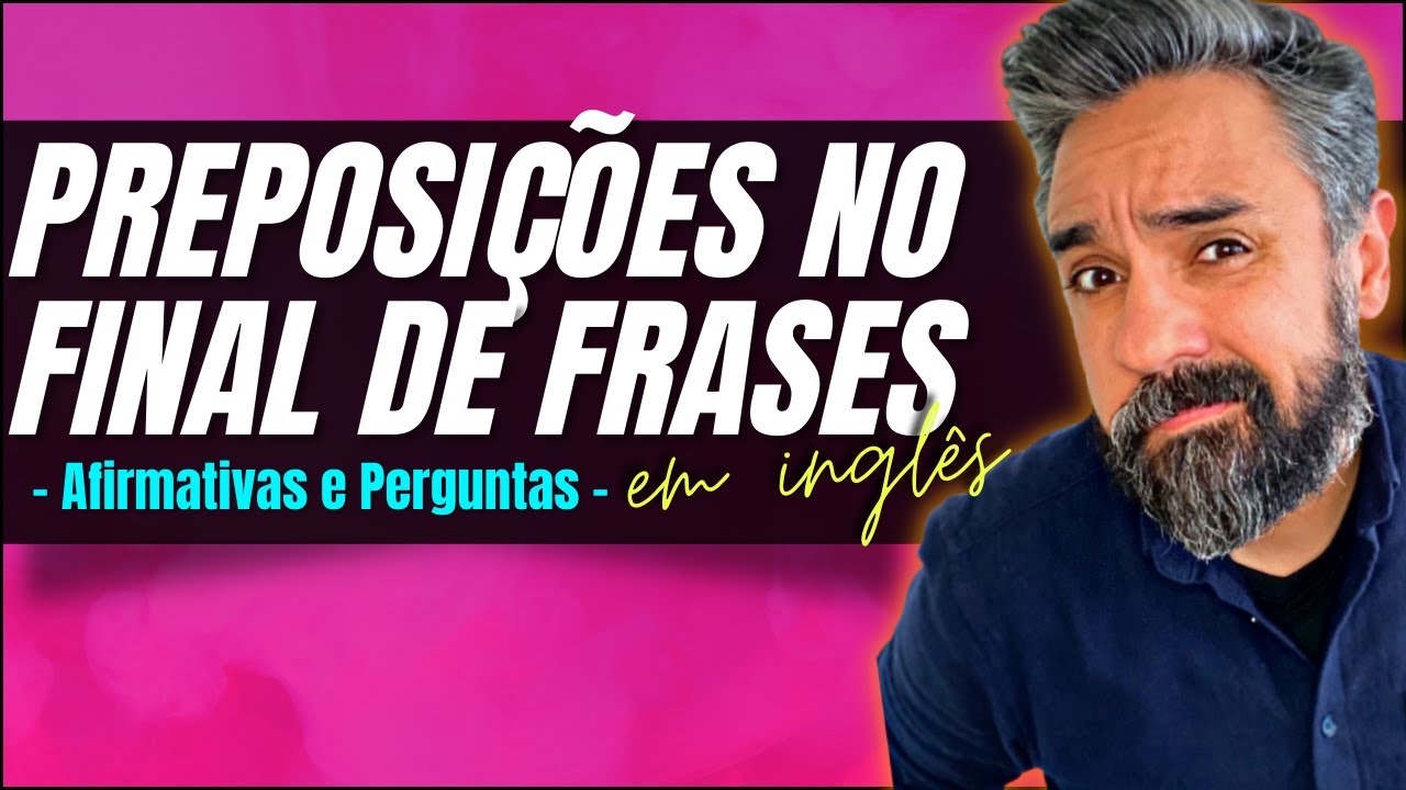 Preposições no final de frases em inglês - Como e Quando Usar?