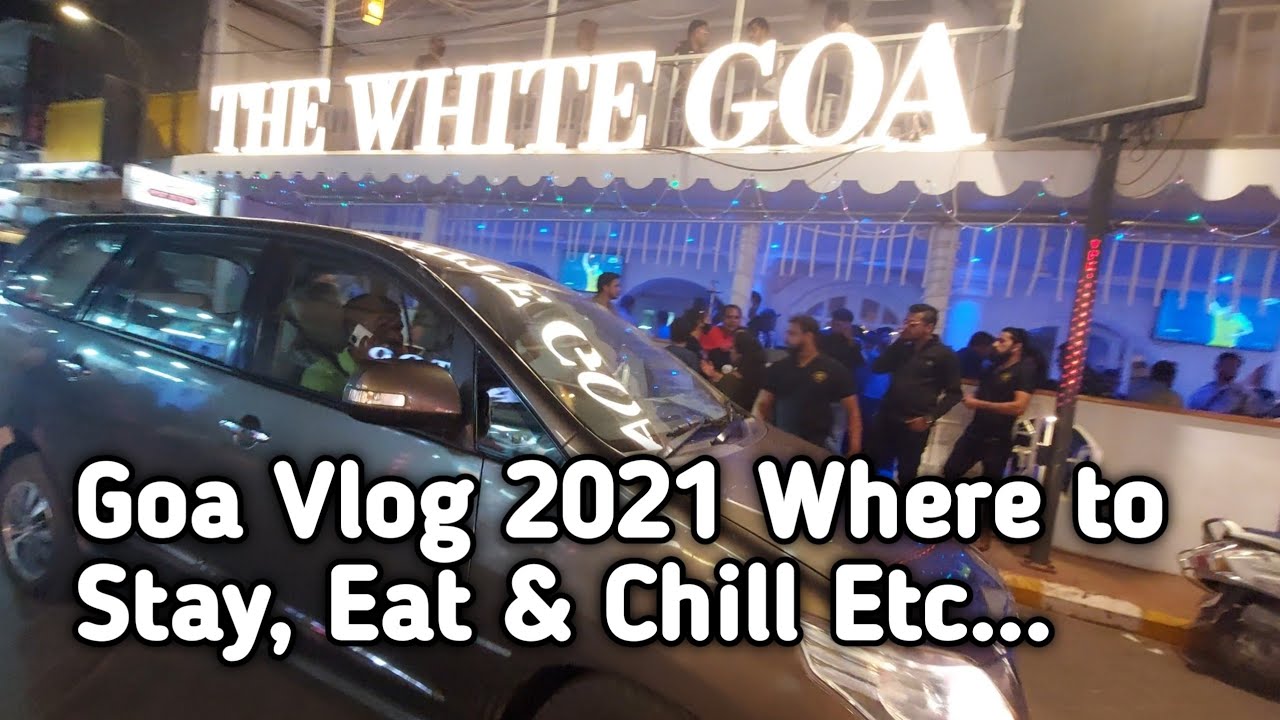 GOA Vlog 2021 Where to Stay, Eat & Chill Etc… | Shirish Vlogs