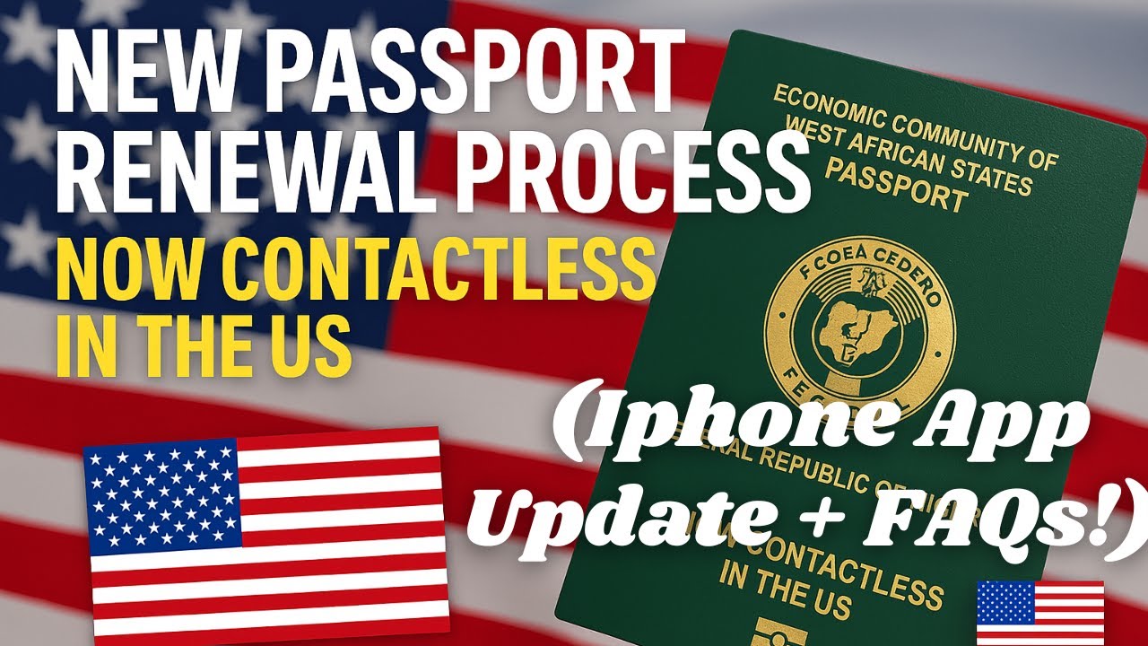 Contactless Nigerian Passport Renewal (USA) — iPhone Update + Most Asked Questions Answered!