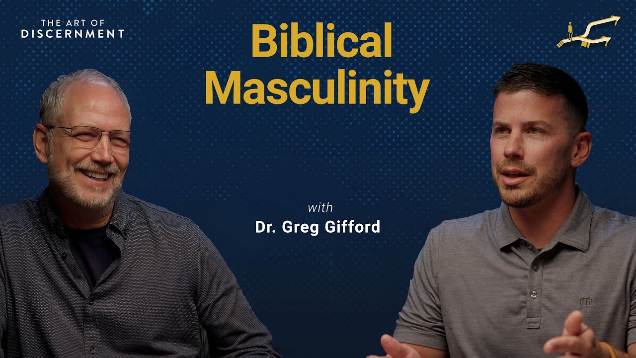 Biblical Masculinity | The Art of Discernment S4 E3
