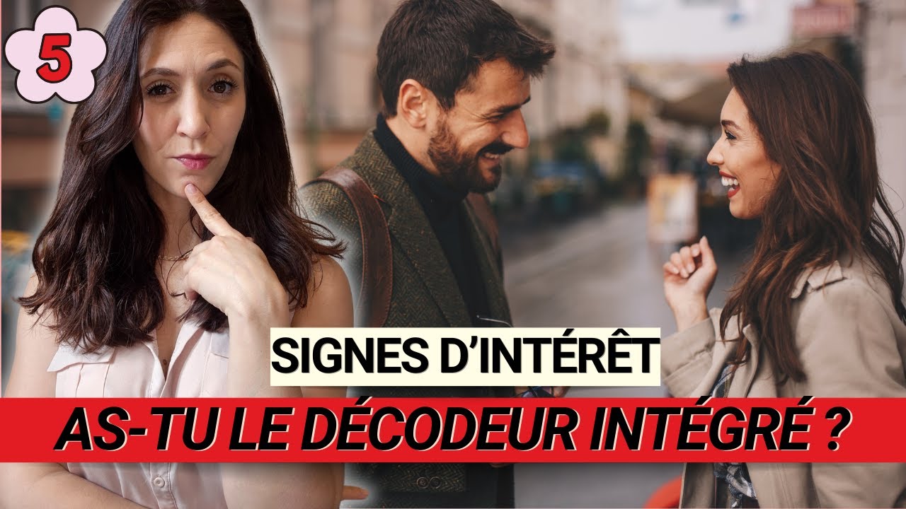 Signes d'intérêt : as-tu le décodeur des femmes intégré ? Fais le test !
