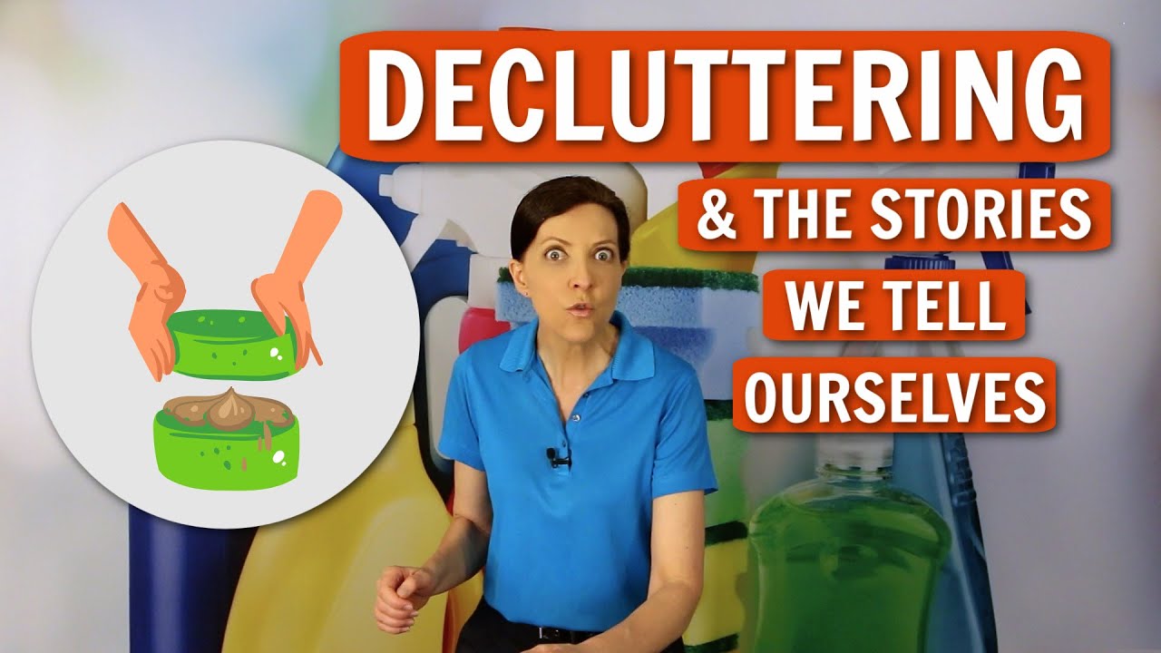 Decluttering and the Stories We Tell Ourselves- The Real Reason Why You Save Stuff