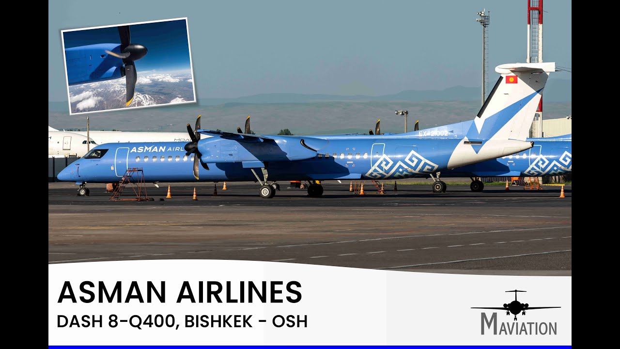 FLIGHTREPORT: Asman Airlines, Dash 8-Q400, Bishkek (FRU) - Osh (OSS)