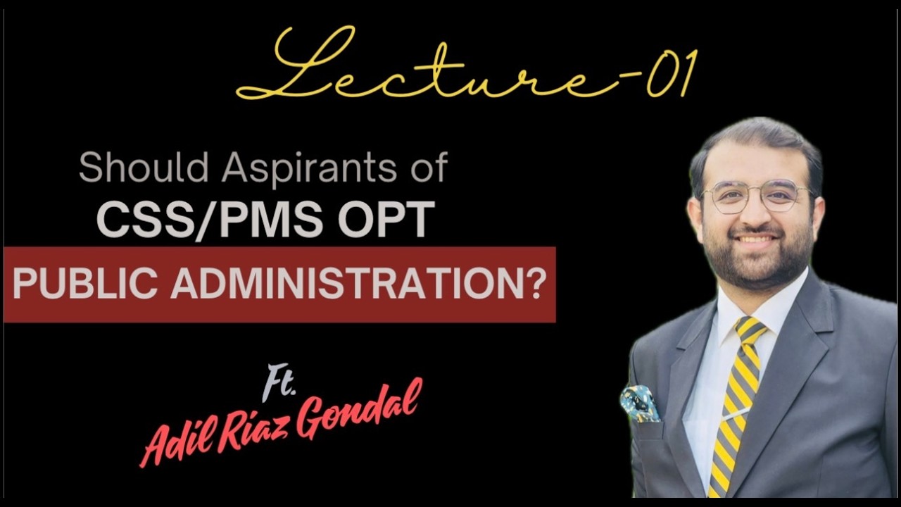 Public Administration CSS/PMS|Lecture01| Adil Riaz Gondal
