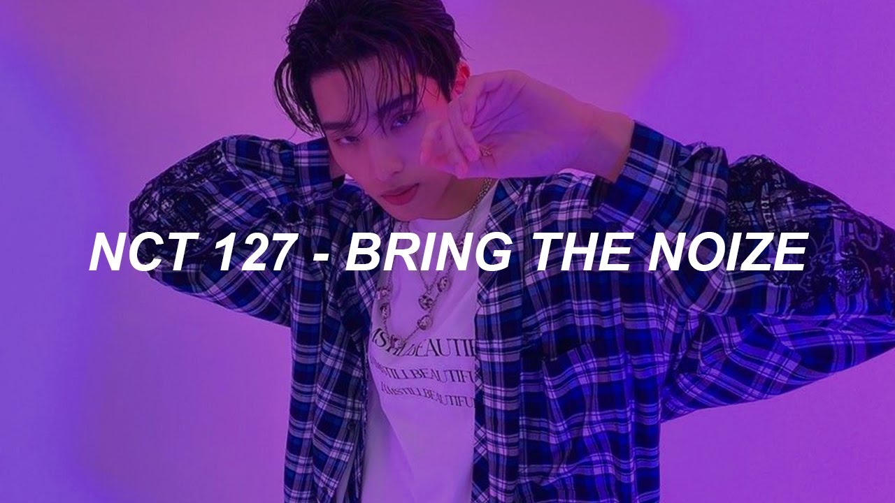NCT 127 엔시티 127 'Bring The Noize' Easy Lyrics
