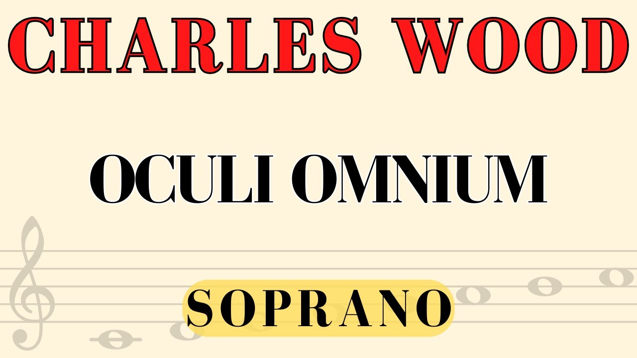 Charles Wood - Oculi Omnium (Melodia Soprano)