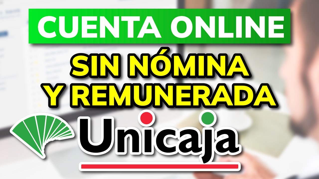 🤑 Nueva Cuenta Online SIN N&Oacute;MINA y REMUNERADA de UNICAJA (2026)