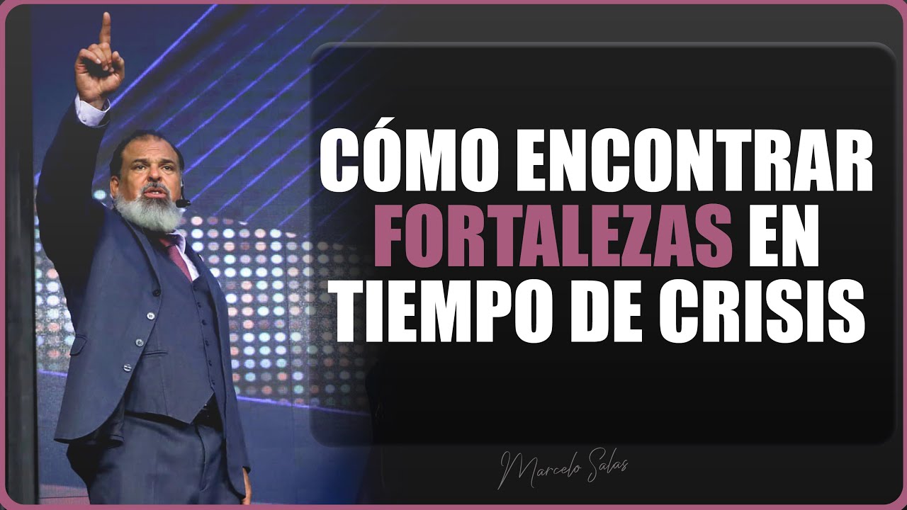 COMO ENCONTRAR FORTALEZAS EN TIEMPOS DE CRISIS.