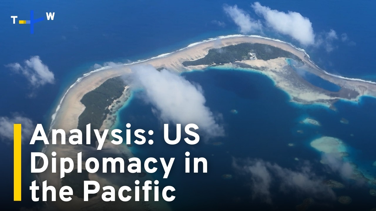 Analysis: Why Pacific Island Nations Are Important to the US | TaiwanPlus News